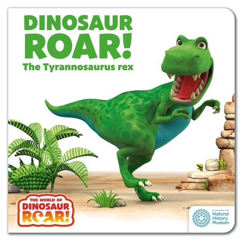 Dinosaur Roar! The Tyrannosaurus Rex. Book 1
