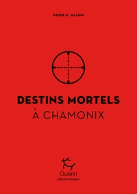Peter D. Mason - Destins mortels à Chamonix.
