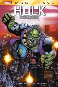 Peter David - Best of Marvel (Must-Have) : Hulk - Futur Imparfait.