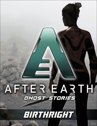 Peter David - Birthright - After Earth: Ghost Stories (Short Story).