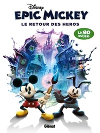 Peter David et Fabrizio Petrossi - Epic Mickey  : Le retour des héros.