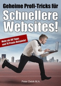  Peter Debik - Geheime Profi-Tricks für schnellere Websites!.