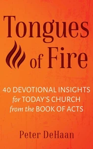 Tongues of Fire: 40 Devotional Insights for Today’s Church from the Book of Acts