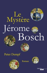 Ebooks anglais télécharger Le mystère Jérôme Bosch 9782749140377 (Litterature Francaise)