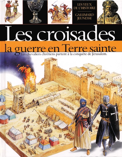 Peter Dennis et Christopher Rice - Les Croisades. La Guerre En Terre Sainte.