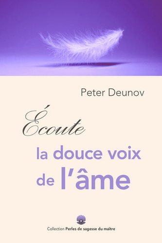 Peter Deunov - Ecoute la douce voix de l’âme.