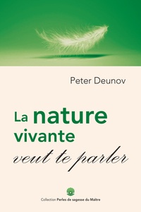 Peter Deunov - La nature vivante veut te parler.