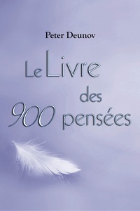 Peter Deunov - Le Livre des 900 pensées.