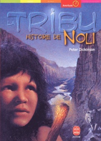 Peter Dickinson - La Tribu : Histoire De Noli.