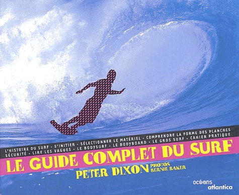 Peter Dixon - Le guide complet du surf.