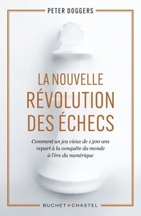 Manuel pdf télécharger gratuitement La nouvelle révolution des échecs - Comment un jeu vieux de 1 500 ans repart à la conquête du monde à l’ère du numérique 9782283039045 ePub DJVU MOBI in French