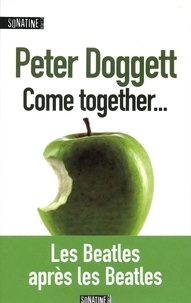 Peter Doggett - Come together....