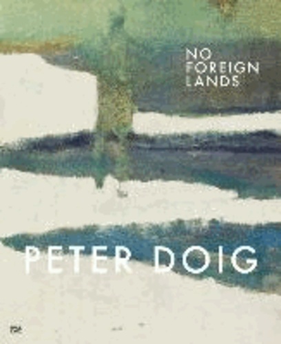 Michael Werner - Peter Doig - No Foreign Lands.