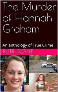  Peter Dover - The Murder of Hannah Graham.