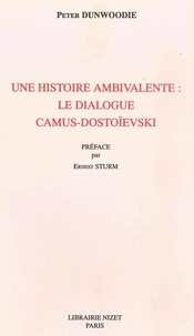 Peter Dunwoodie - Une histoire ambivalente - Le dialogue Camus-Dostoïevski.