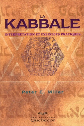 Peter-E Miller - La Kabbale. Interpretation Et Exercices Pratiques.