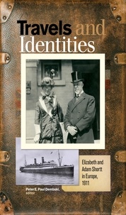 Peter E. Paul Dembski - Travels and Identities - Elizabeth and Adam Shortt in Europe, 1911.