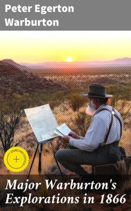 Major Warburton's Explorations in 1866