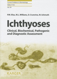 Peter Elias et Mary L. Williams - Ichthyoses - Clinical, Biochemical, Pathogenic and Diagnostic Assessment.