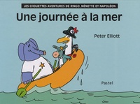 Peter Elliott - Les chouettes aventures de Ringo, Nénette et Napoléon  : Une journée à la mer.