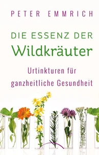 Die Essenz der Wildkräuter