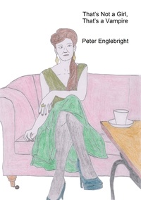  Peter Englebright - That’s Not a Girl, That’s a Vampire.