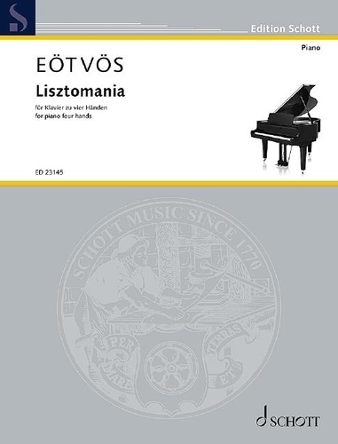 Peter Eötvös - Edition Schott  : Lisztomania - for piano four hands. piano (4 hands). Edition séparée..