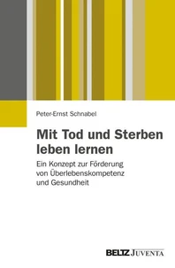 Mit Tod und Sterben leben lernen