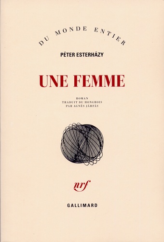 Péter Esterhàzy - Une femme.