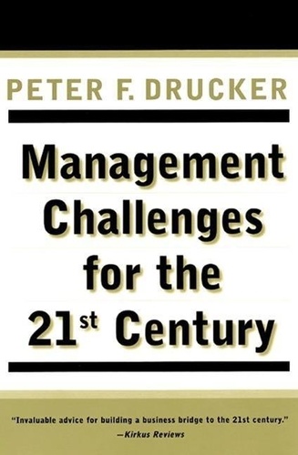 Peter F. Drucker - MANAGEMENT CHALLENGES for the 21st Century.