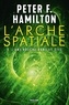 Peter F. Hamilton - L'Arche spatiale Tome 1 : Une brèche dans le ciel.