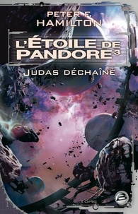 Peter F. Hamilton - L'Etoile de Pandore Tome 3 : Judas déchaîné.