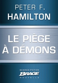 Peter F. Hamilton et Nenad Savic - Le Piège à démons.