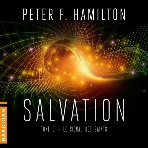 Peter F. Hamilton et Nicolas Planchais - Le Signal des saints - Salvation, T3.