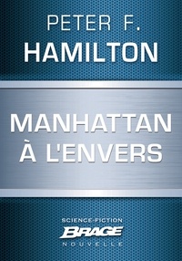 Peter F. Hamilton - Manhattan à l'envers.