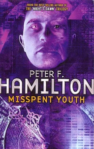 Peter F. Hamilton - Misspent Youth.