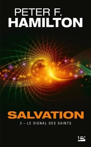 Peter F. Hamilton - Salvation Tome 3 : Le signal des Saints.