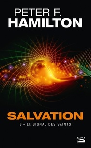 Peter F. Hamilton - Salvation Tome 3 : Le signal des Saints.