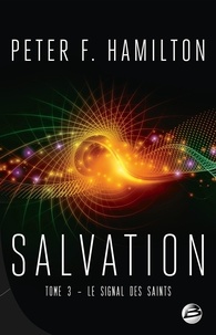 Peter F. Hamilton - Salvation Tome 3 : Le signal des saints.