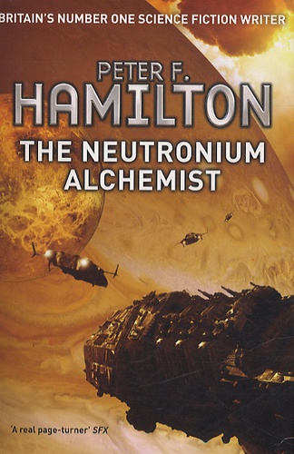 Peter F. Hamilton - The Night's dawn trilogy Volume 2 : The Neutronium Alchemist.