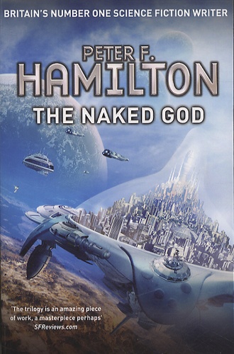 Peter F. Hamilton - The Night's dawn trilogy Volume 3 : The Naked God.