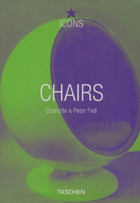 Peter Fiell et Charlotte Fiell - Chairs - Edition trilingue français-anglais-allemand.