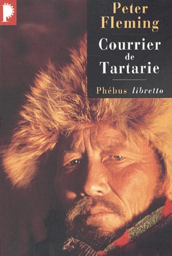 Peter Fleming - Courrier De Tartarie.