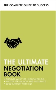 Peter Fleming et Mo Shapiro - The Ultimate Negotiation Book - Discover What Top Negotiators Do; Master Persuasion and Influence; Build Rapport with NLP.