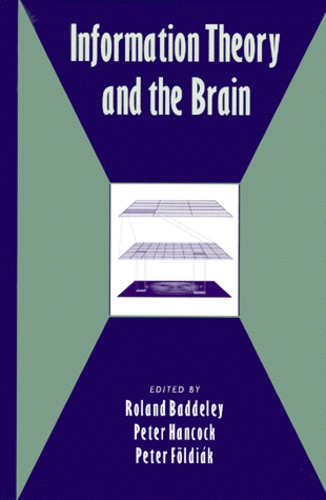Peter Földiàk et Roland Baddeley - Information Theory And The Brain.