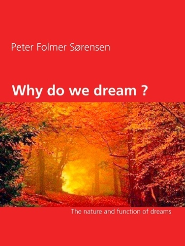 Why do we dream ?. The nature and function of dreams