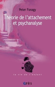 Peter Fonagy - Théorie de l'attachement et psychanalyse.