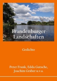 Peter Frank et Edda Gutsche - Brandenburger Landschaften - Gedichte.