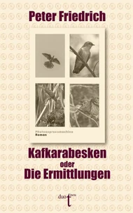 Kafkarabesken oder Die Ermittlungen