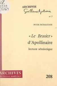 Peter Fröhlicher et Michel J. Minard - Le Brasier, d'Apollinaire - Lecture sémiotique.